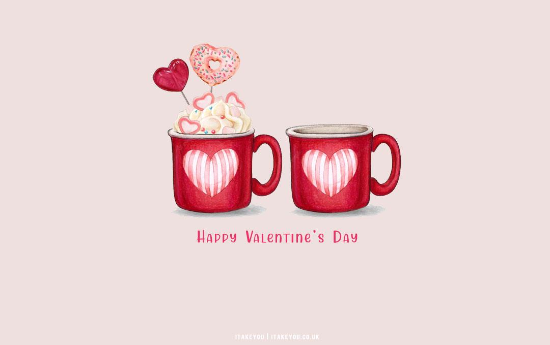 Cute Valentine S Day Wallpaper Ideas Red Cups I Take You