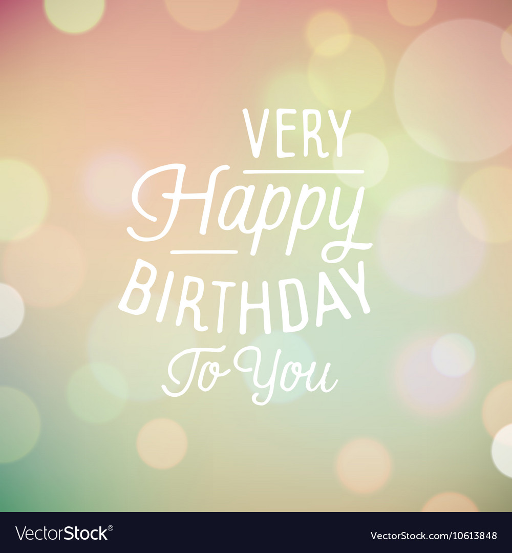 Free download Bokeh background with slogan for birthday Vector Image ...