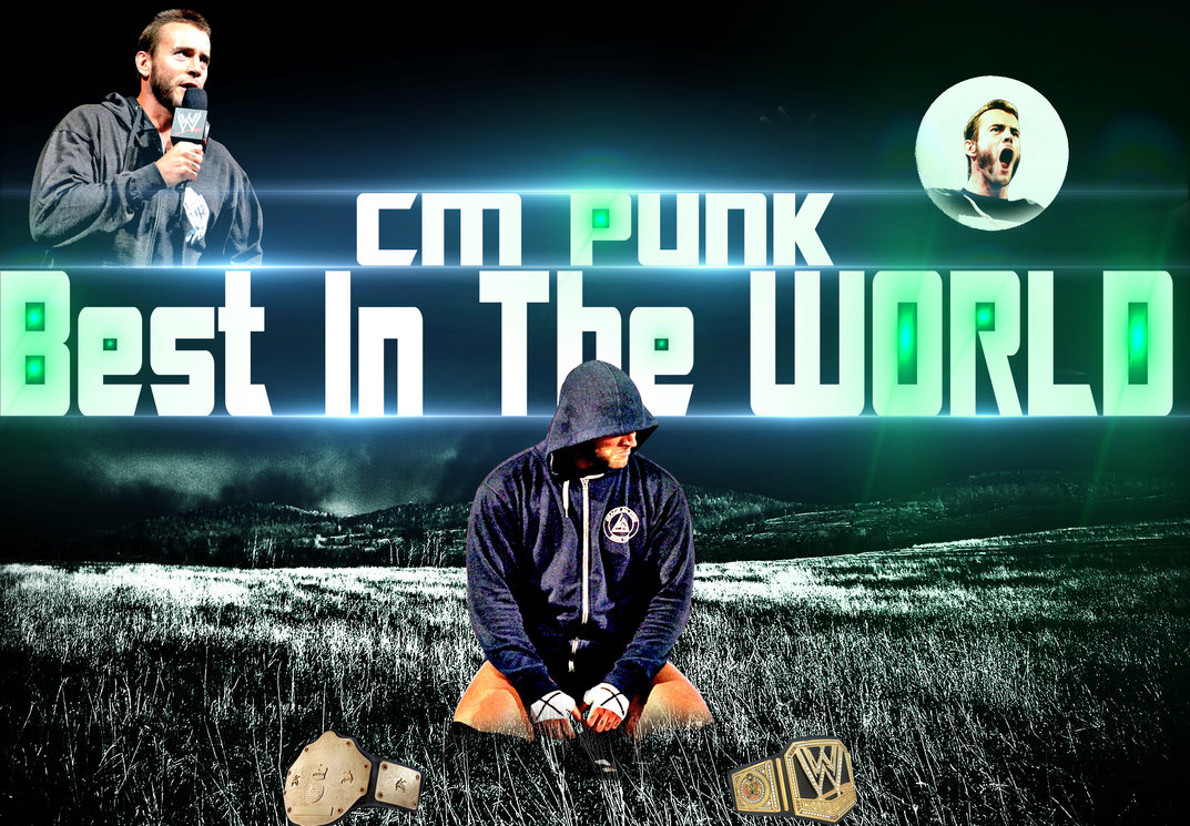 Cm Punk Best In The World By Mikelshehata