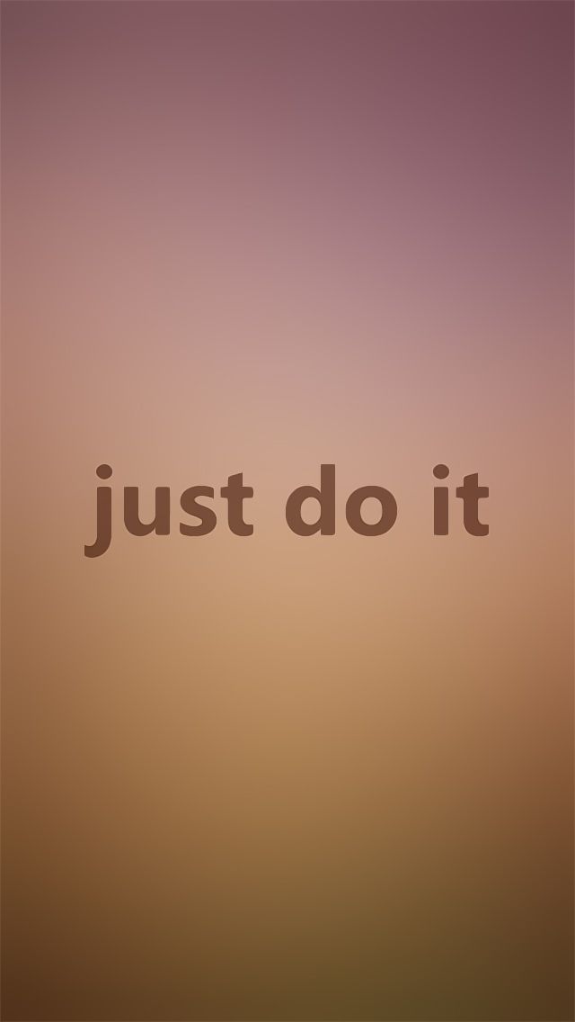 Just Do It iPhone Backgrounds Pinterest