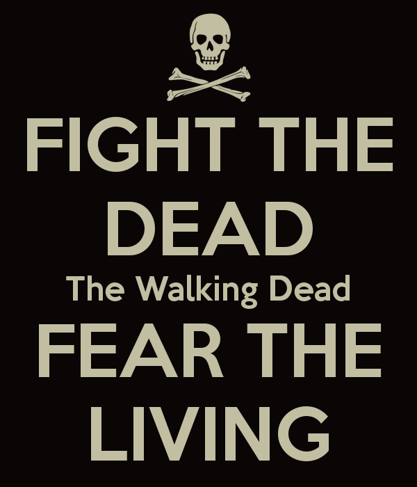 FIGHT THE DEAD The Walking Dead FEAR THE LIVING KEEP CALM AND CARRY