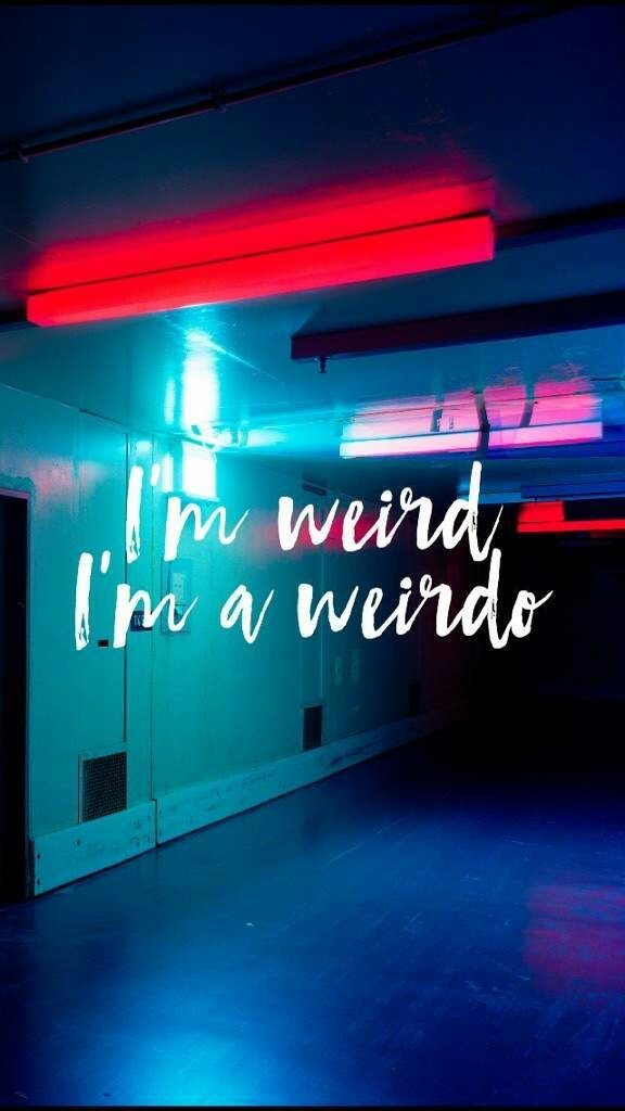 I M Weird A Weirdo On We Heart It