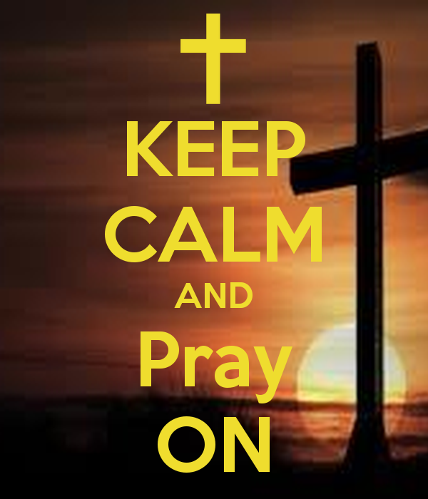 KEEP CALM AND Pray ON   KEEP CALM AND CARRY ON Image Generator