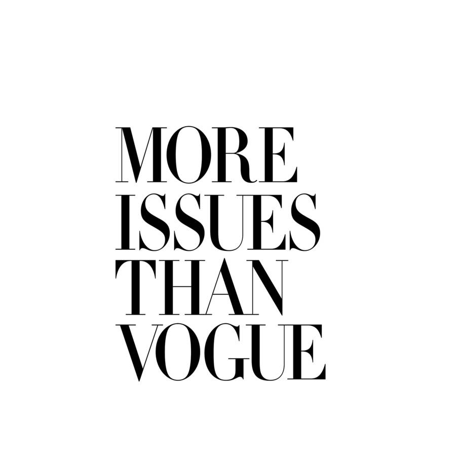 Original More Issues Than Vogue Typography Print Jpg