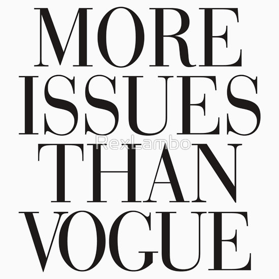 More Issues Than Vogue T Shirts Hoodies By Rexlambo