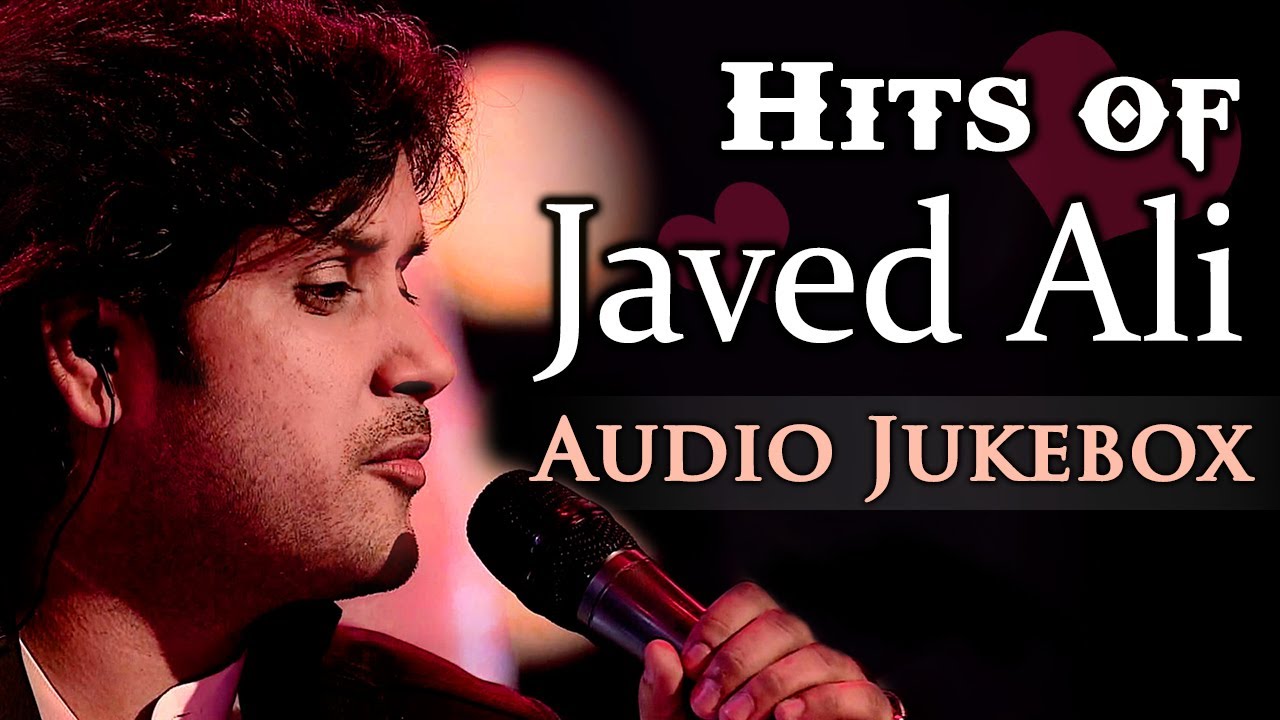 Hits Of Javed Ali HD Ishq Hi Yaar Bollywood Romantic Songs