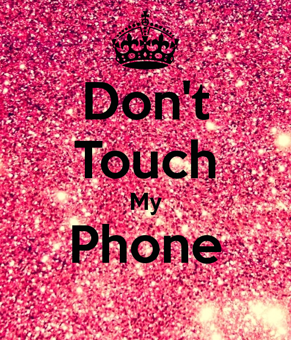 Dont Touch my Phone Wallpapers Free Dont Touch my Phone Wallpapers