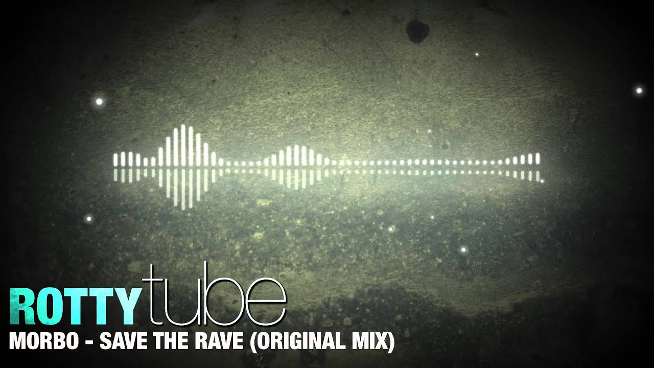 Morbo Save The Rave Original Mix 1080p