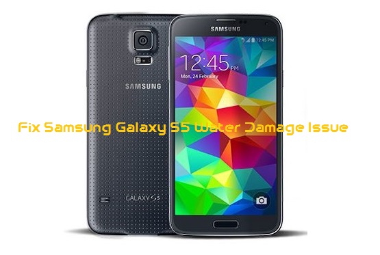 Fix Samsung Galaxy S5 Water Damage Issue [Complete Guide]