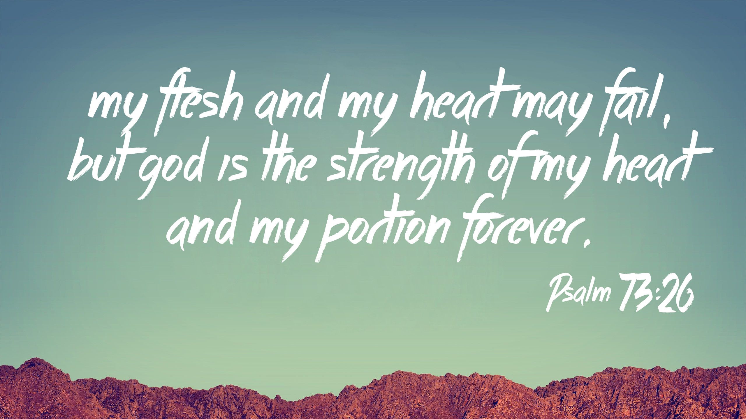 Psalm 73:26 Bible Verse Wallpaper with Mountain Background