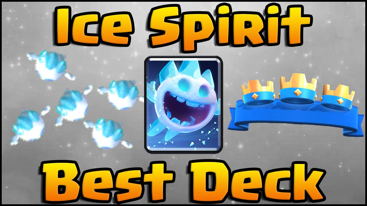 Clash Royale How To Use Ice Spirit Deck And Strategy