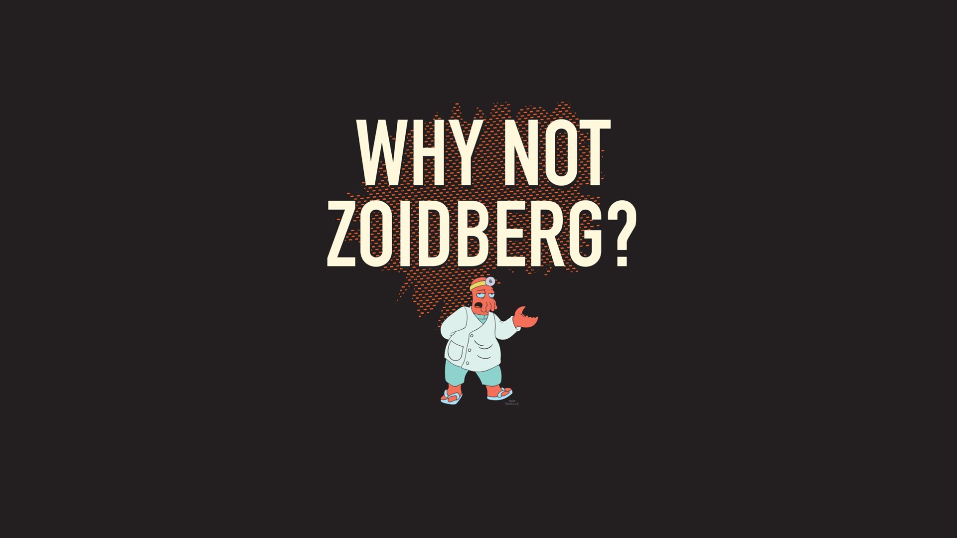 Why Not Zoidberg HD Wallpaper Id