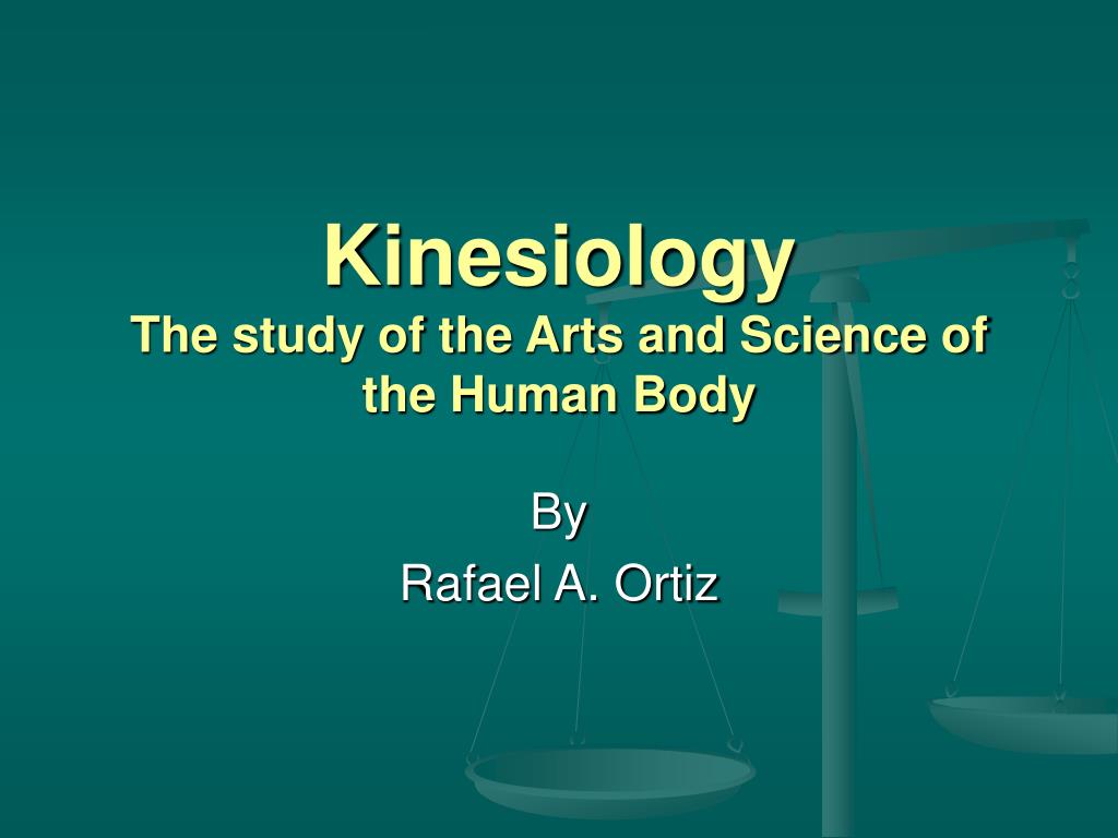Ppt Kinesiology The Study Of Arts And Science Human