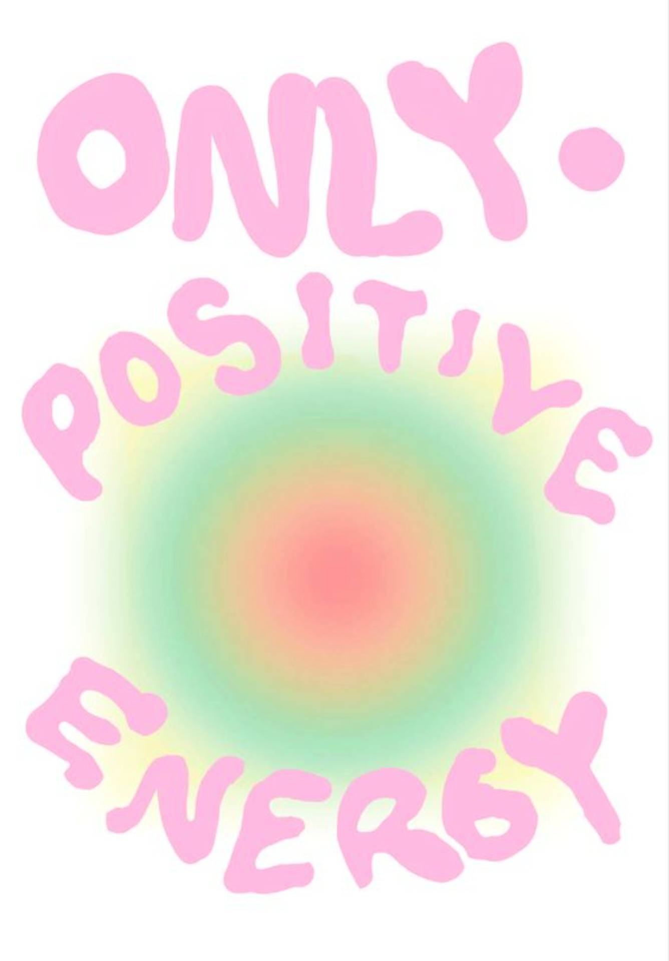 Positive Energy Wallpaper