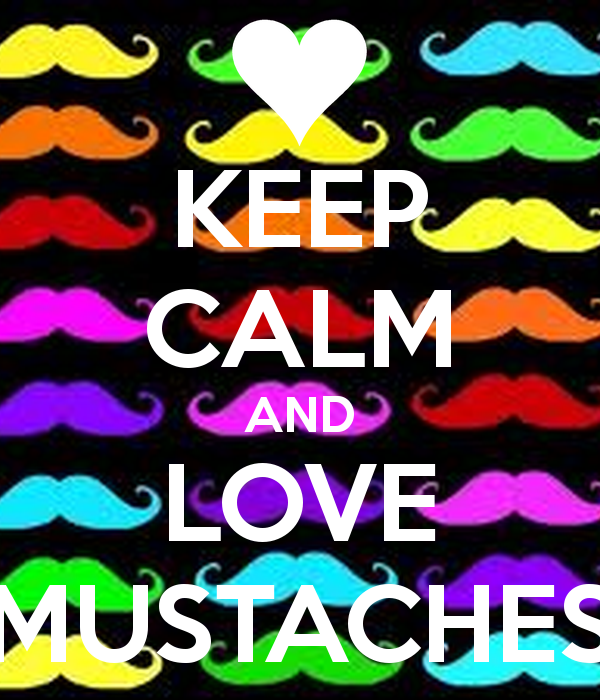 Keep Calm And Love Mustaches Poster Celes O Matic