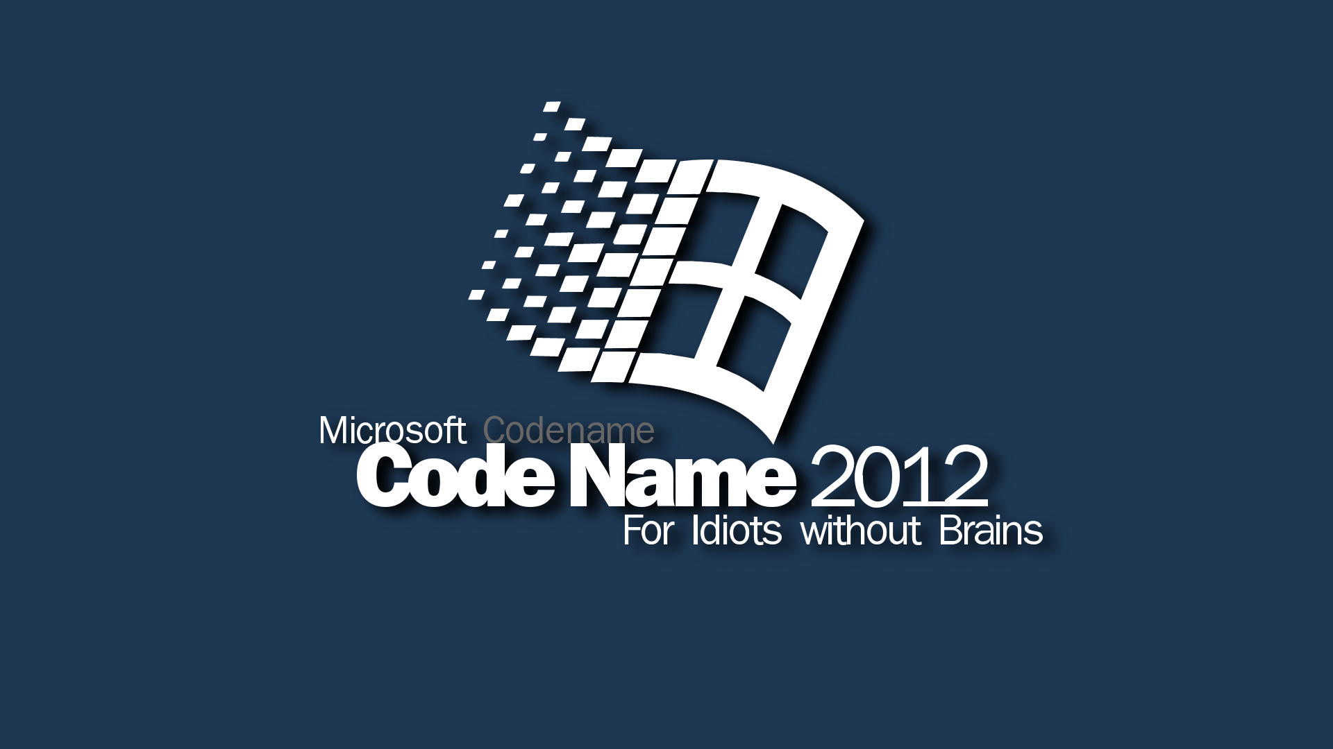 Microsoft Codename Code Name For Idiots Without Brains