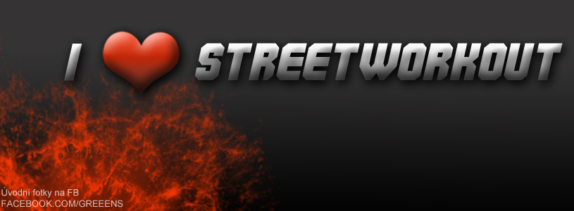 I love Street Workout   FB Cover by allgreenman on