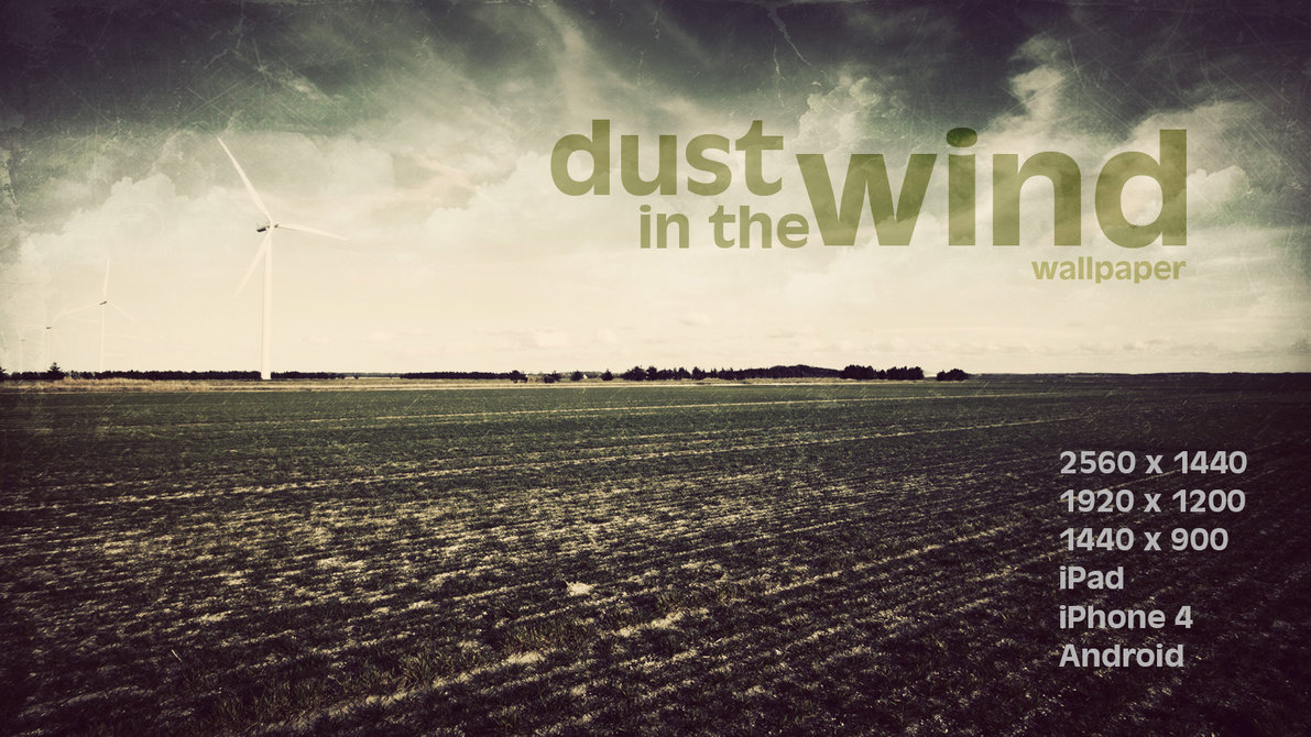 Dust In The Wind Wallpaper By Martz90