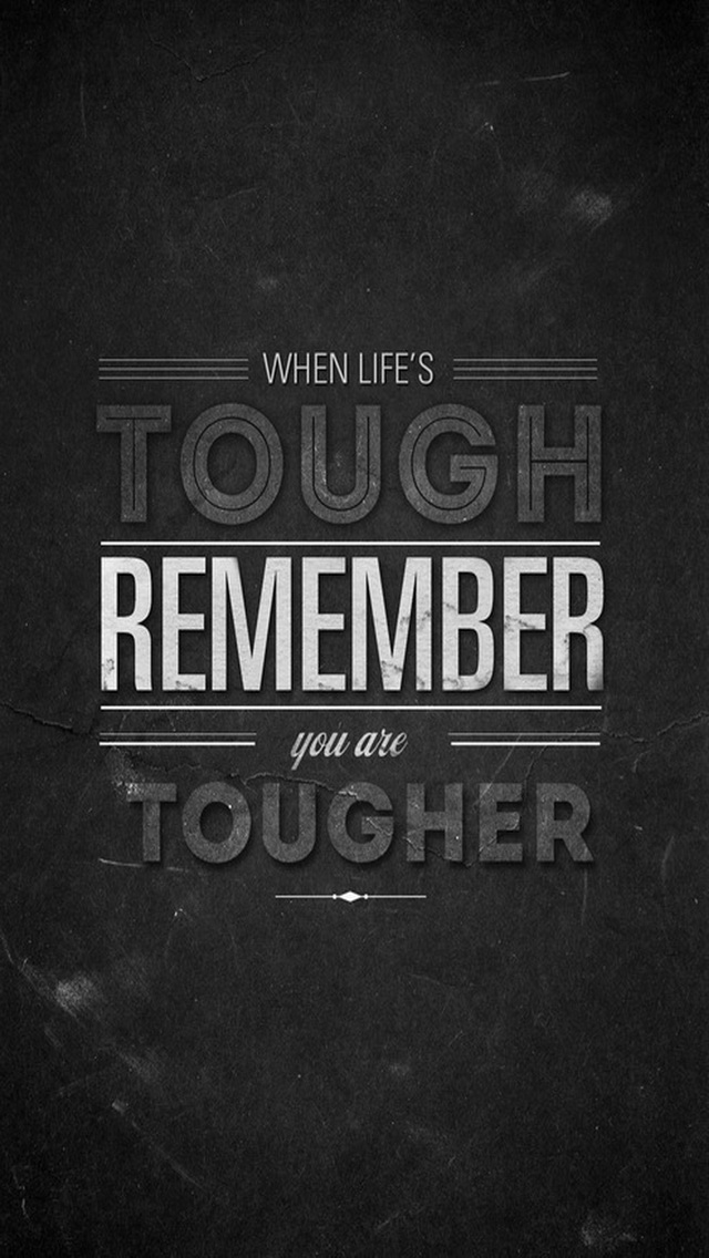 When Life Is Tough Remember iPhone Wallpaper