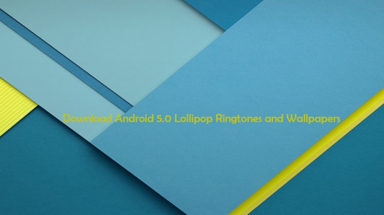 Download Android Lollipop Ringtones and Wallpapers