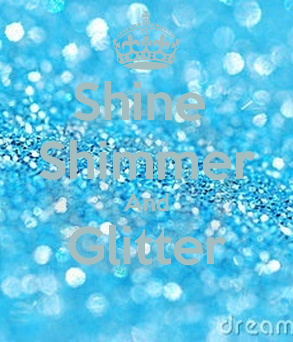 Shine Shimmer And Glitter Keep Calm Carry On Image Generator