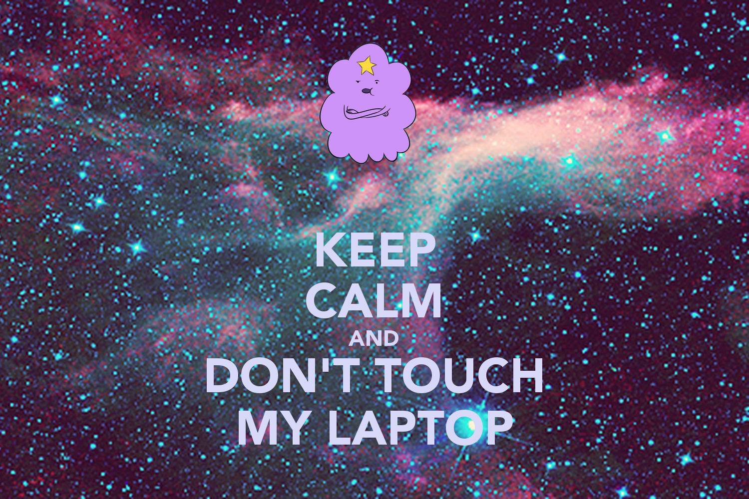 keep calm and don t touch my laptop 12png