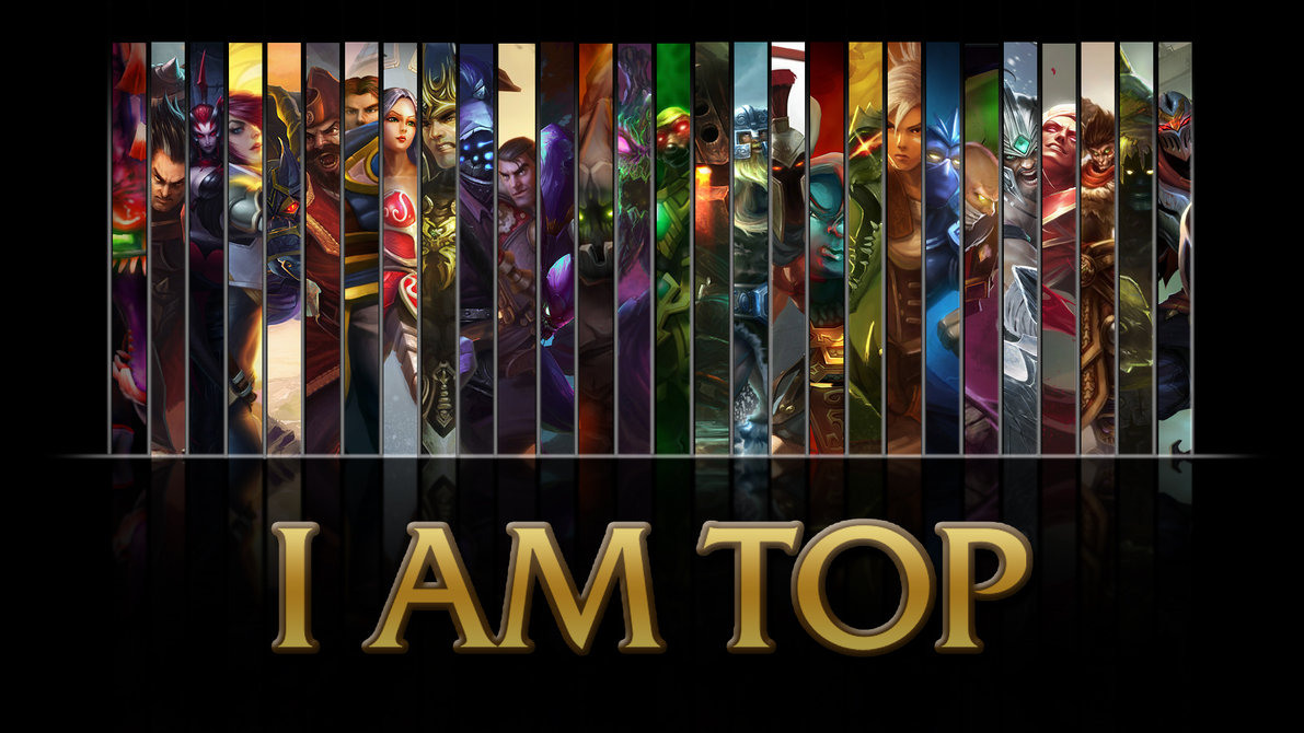 League Of Legends I Am Top Wallpaper A By Nibblesmekibbles