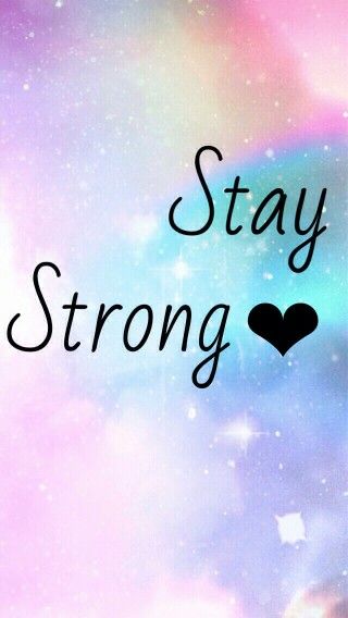 Stay Strong Cute Wallpaper