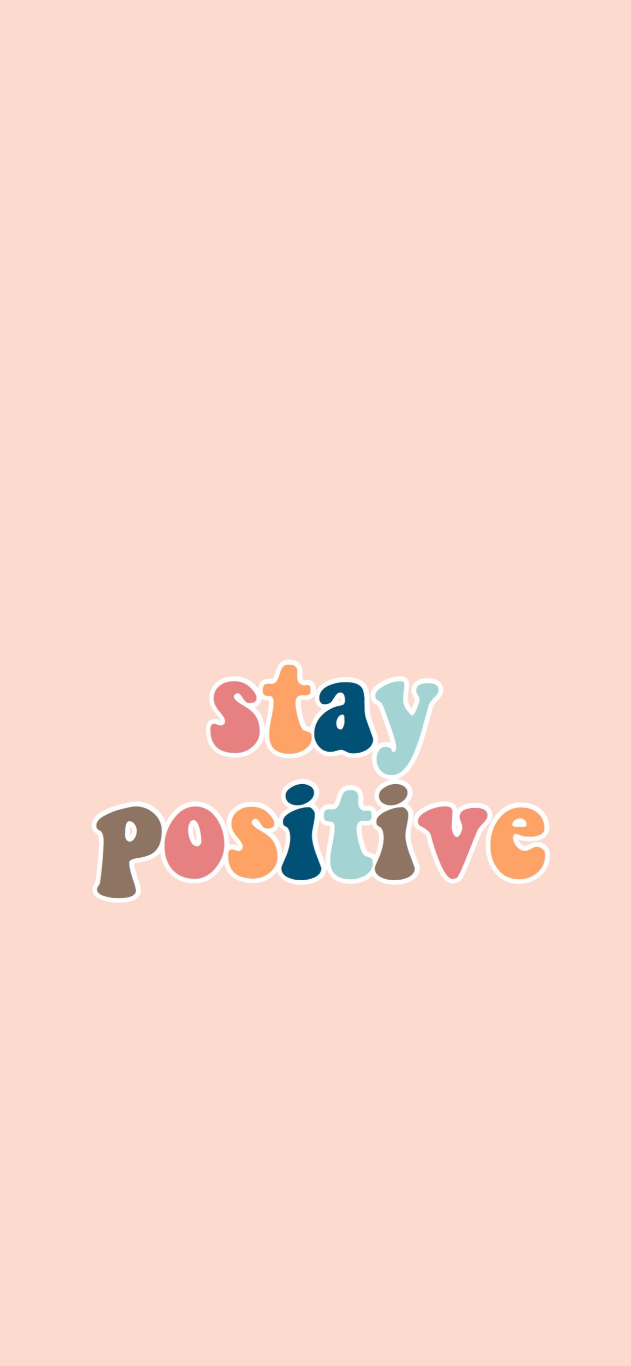 Stay Positive Wallpaper Background iPhone Xs Max
