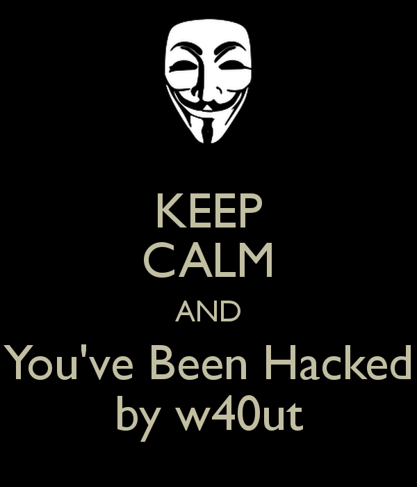 KEEP CALM AND Youve Been Hacked by w40ut   KEEP CALM AND CARRY ON