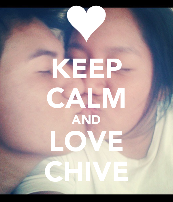 KEEP CALM AND LOVE CHIVE   KEEP CALM AND CARRY ON Image Generator