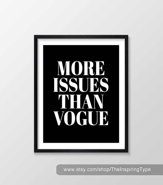 More Issues Than Vogue Printable Art Typographic Wall Print