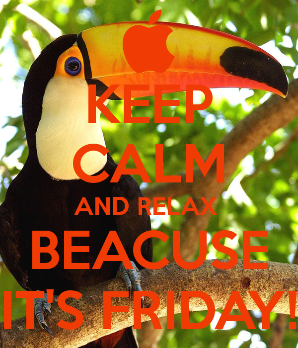 Keep Calm And Relax Beacuse It S Friday Carry On