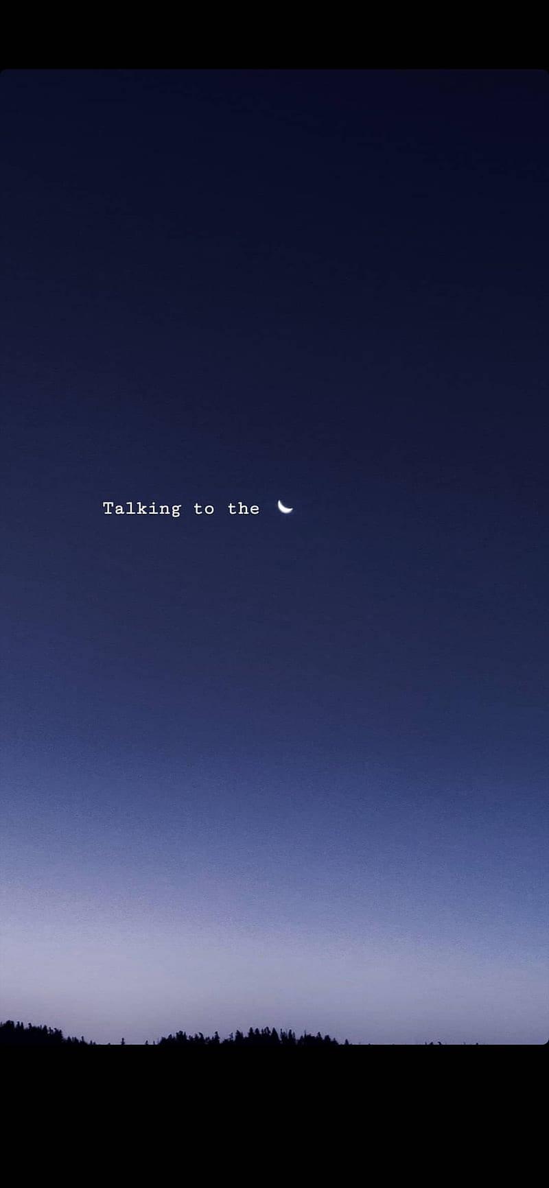 Talking To The Moon Quotes Wallpaper