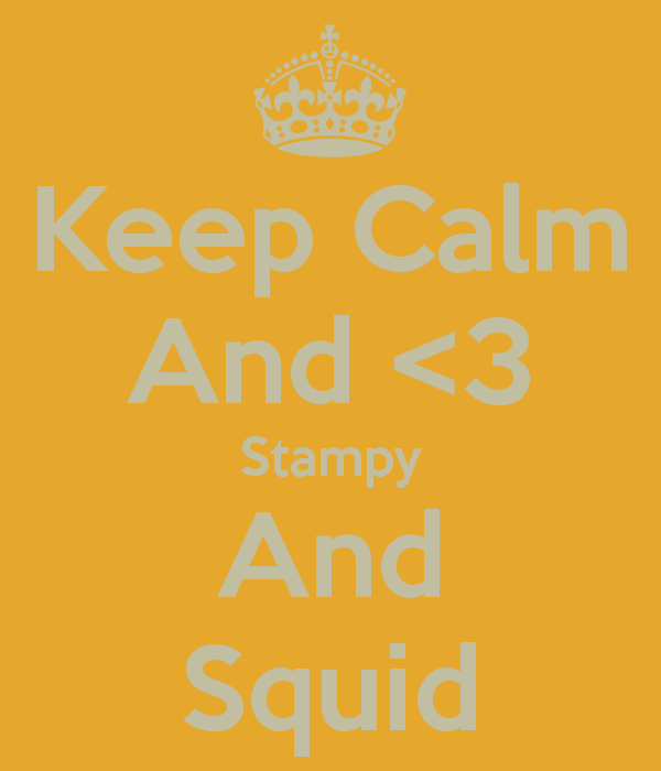 keep calm and 3 stampy and squidpng