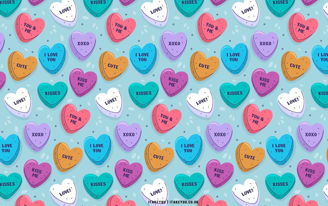  Cute Valentines Day Wallpaper Ideas Colourful Candy Hearts