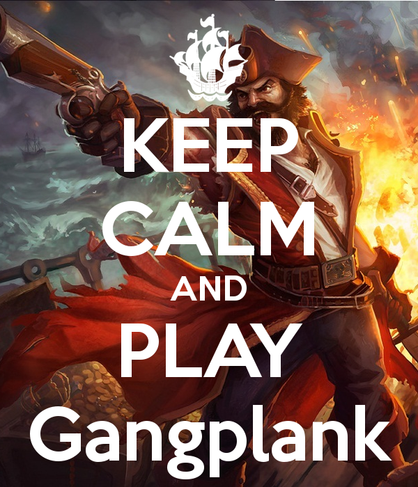 Gangplank Keep Calm And Play