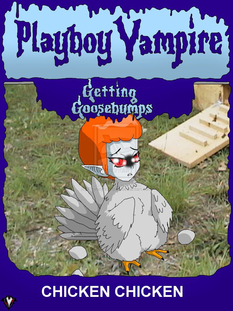 Getting Goosebumps Chicken By Playboyvampire