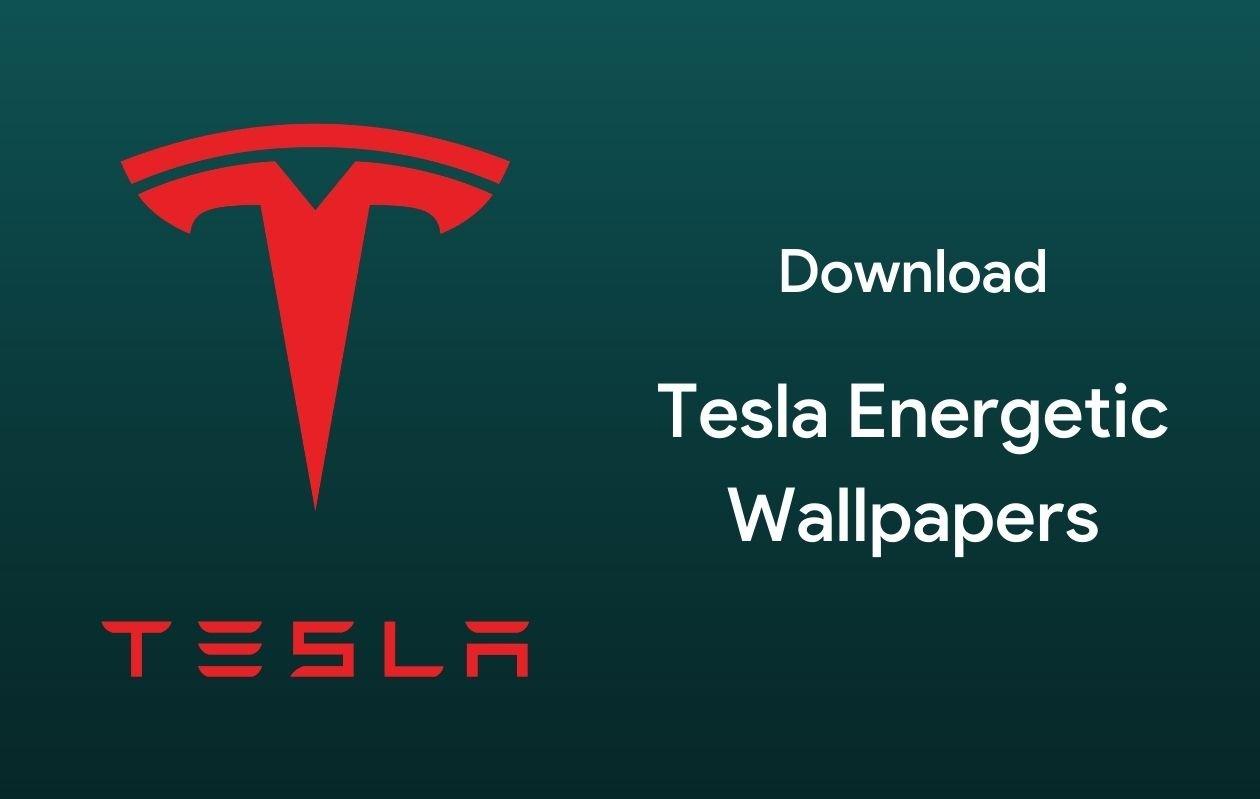 Tesla Energetic Wallpaper For Your Smartphones