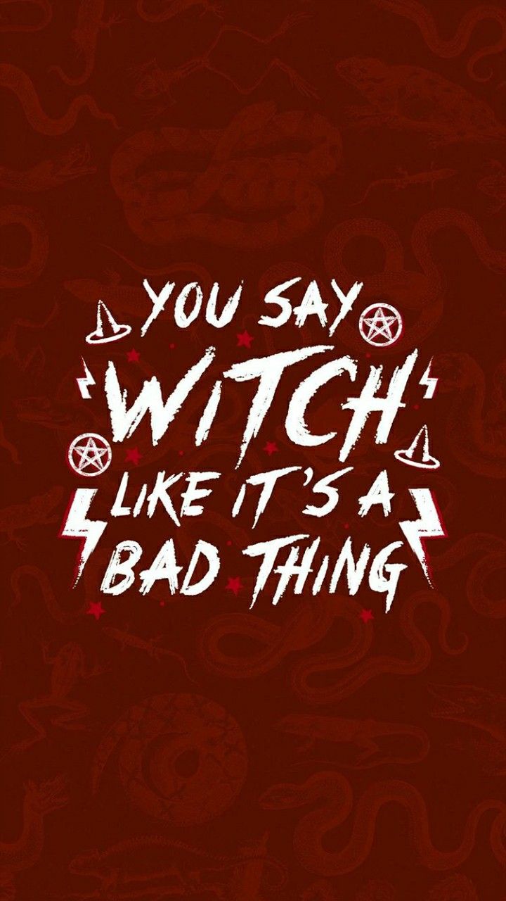 You Say Witch Like It S A Bad Thing Wallpaper Chilling