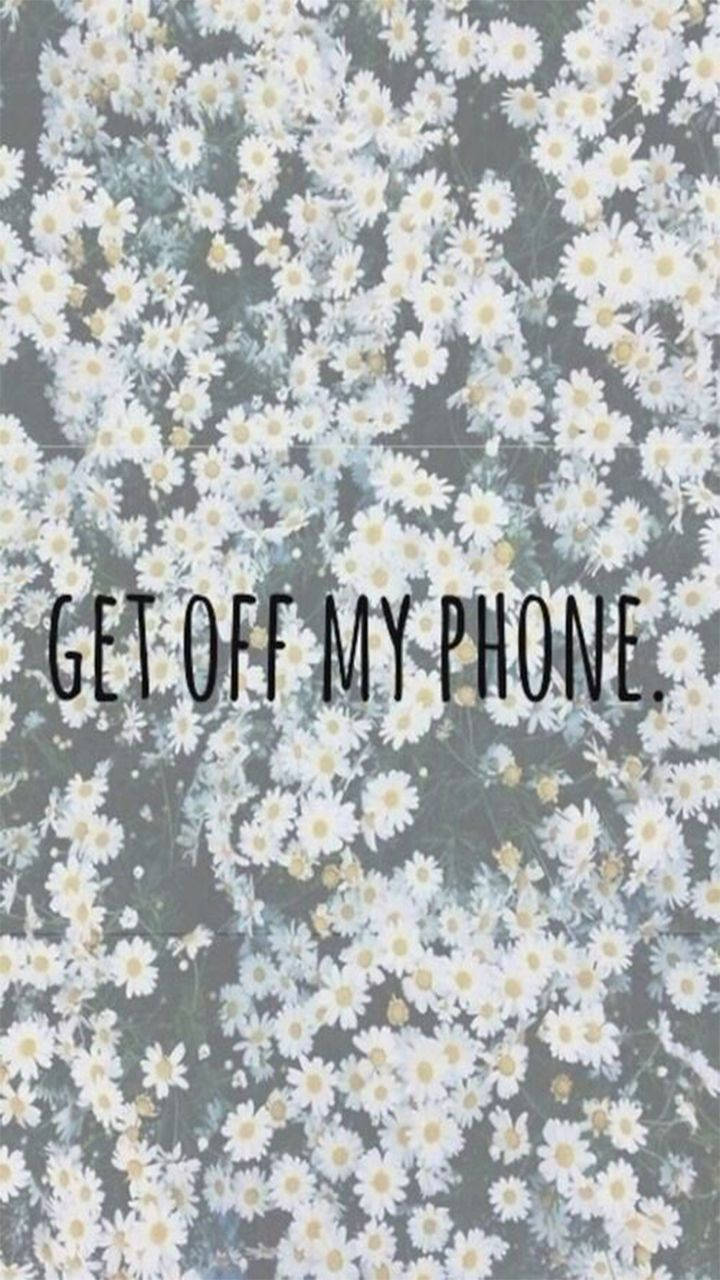 Get Off My Phone Wallpaper