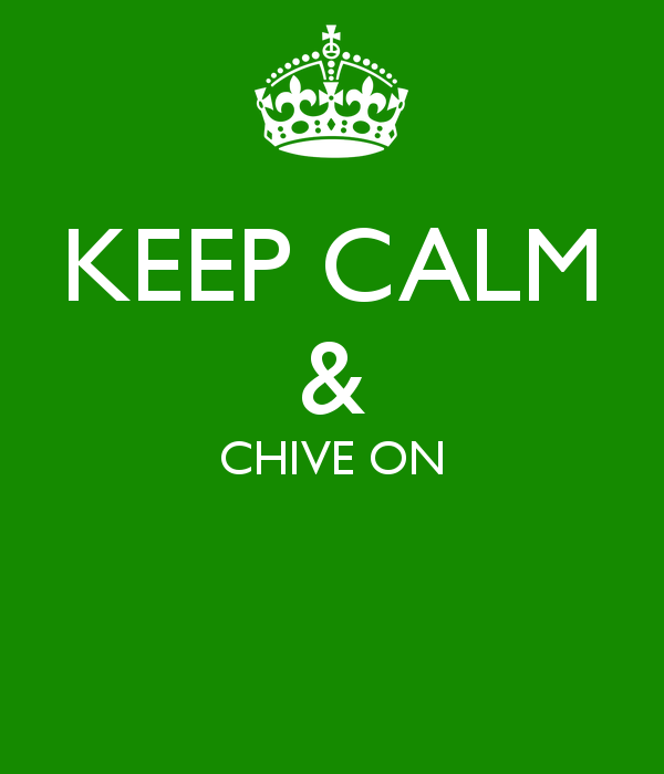 KEEP CALM CHIVE ON   KEEP CALM AND CARRY ON Image Generator