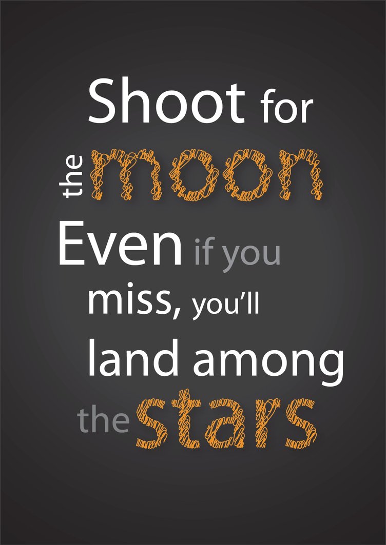 Shoot For The Moon Land Among Stars By Arctech
