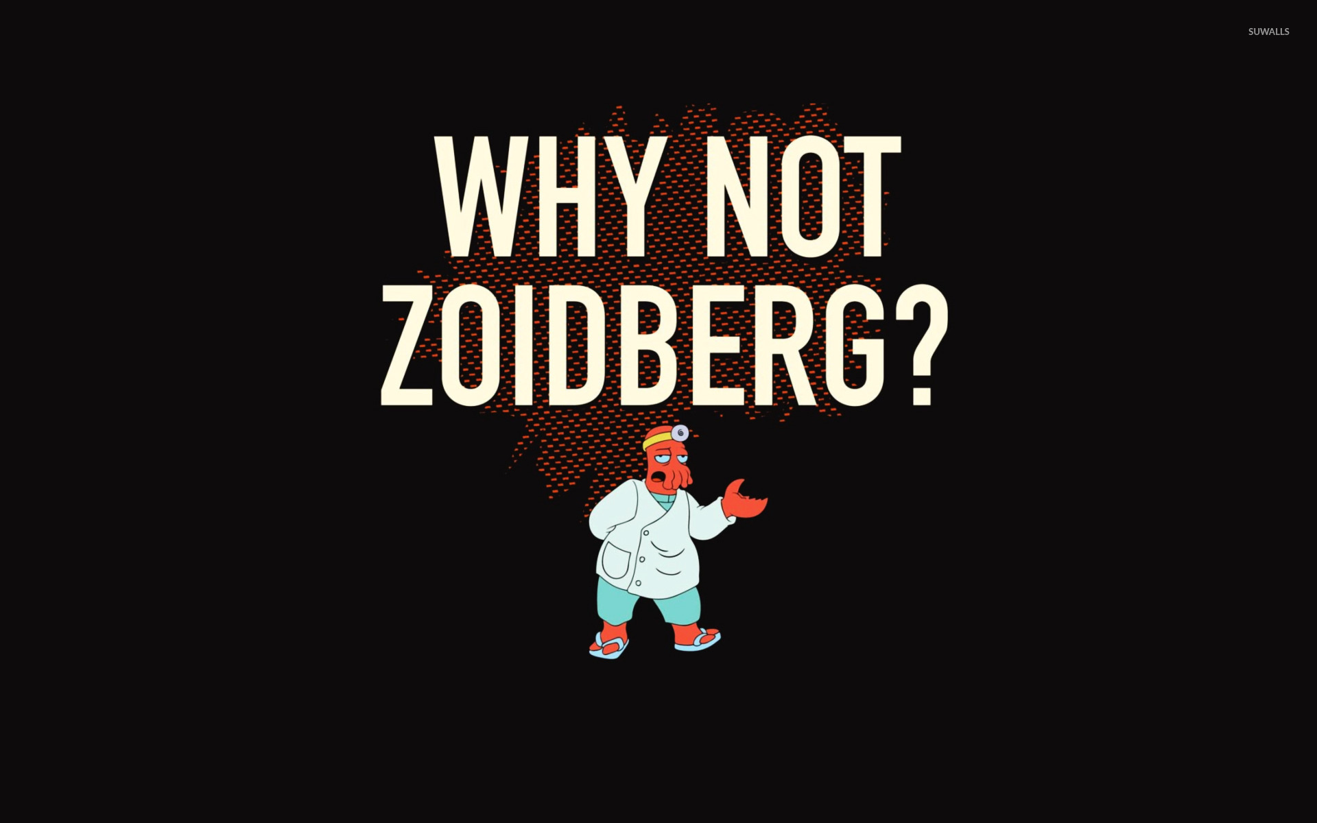 Why Not Zoidberg Wallpaper Meme