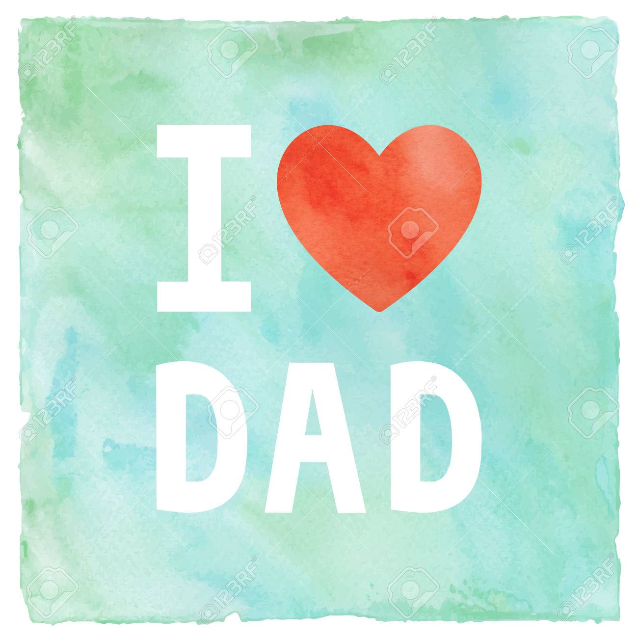 Free download I Love My Dad On Green And Blue Watercolor Background