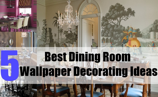 Best Dining Room Wallpaper Decorating Ideas Tips For