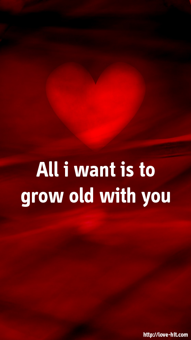 All I Want Is To Grow Old With You Love iPhone Wallpaper