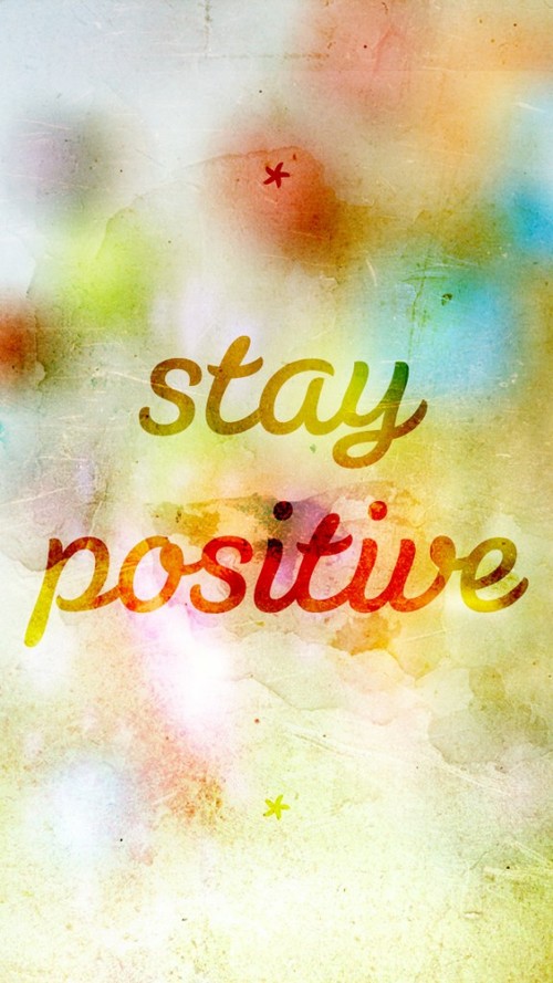 Free download Positive Logo Stay Positive Stay Positive Iphone Wallpaper  [500x889] for your Desktop, Mobile & Tablet | Explore 50+ Positive iPhone  Wallpaper | Positive Message Wallpaper, Positive Wallpaper, Positive  Attitude Wallpapers