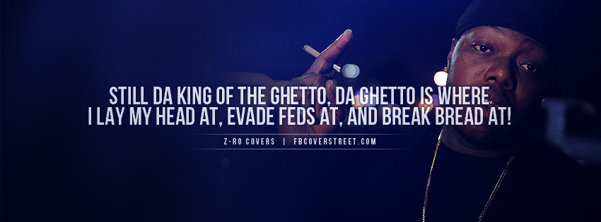 Ro King Of The Ghetto Quote Z Screwed Up Click