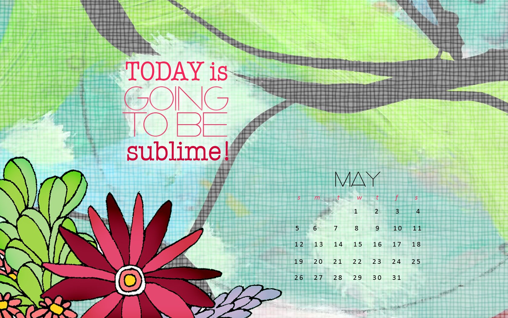 May 2013 Desktop Wallpaper May pun intended you have a